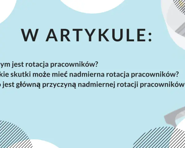 W artykule: Czym jest rotacja pracowników, jej skutki i przyczyny. Dowiedz się więcej o zjawisku pracy rotacyjnej.