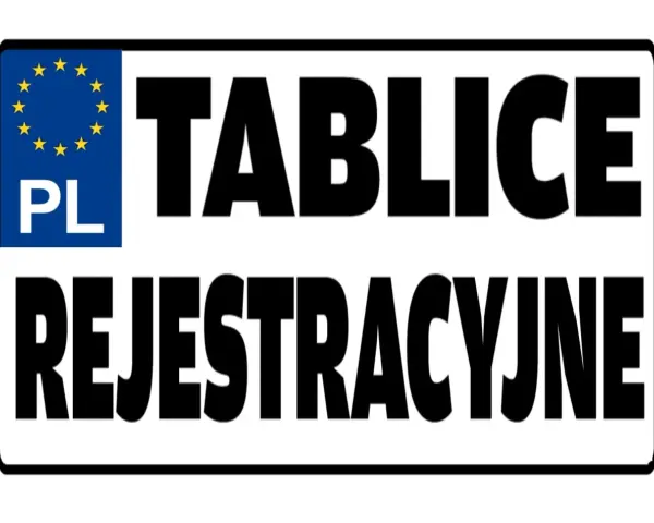 Tablice rejestracyjne z symbolem PL i gwiazdami UE. Napis "TABLICE REJESTRACYJNE" na białym tle.