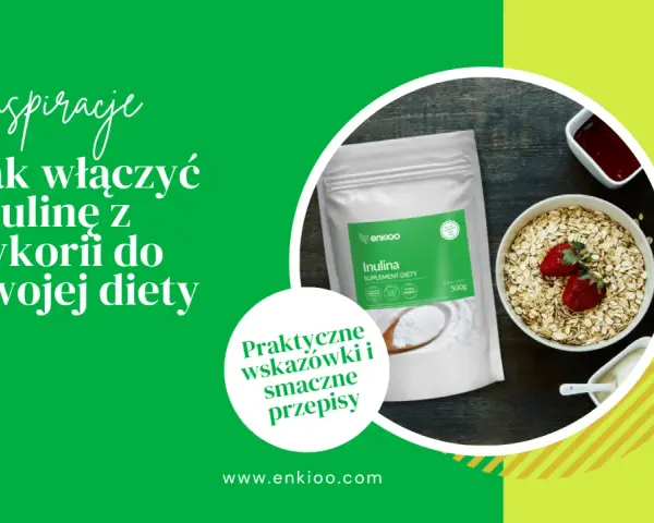 Inspiracje: Jak włączyć inulinę z cykorii do swojej diety? Praktyczne wskazówki i przepisy. Dowiedz się, inulina co to jest i jak ją stosować.