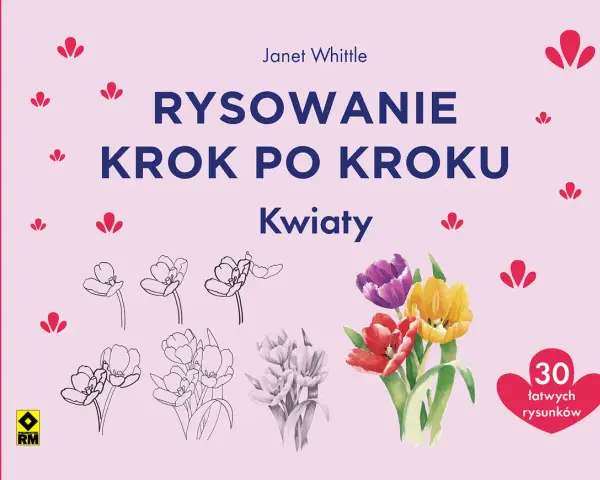 Książka "Rysowanie krok po kroku: Kwiaty" zawiera łatwe szkice kwiatów, od prostych linii po realistyczne akwarele.