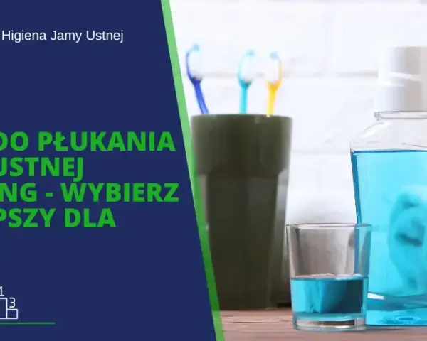 Płyn do płukania ust: Jak wybrać idealny dla Twoich potrzeb?