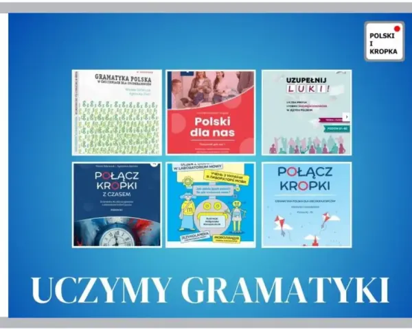 Książki i materiały do nauki polskiej gramatyki dla obcokrajowców: "Gramatyka polska", "Polski dla nas", "Połącz kropki".
