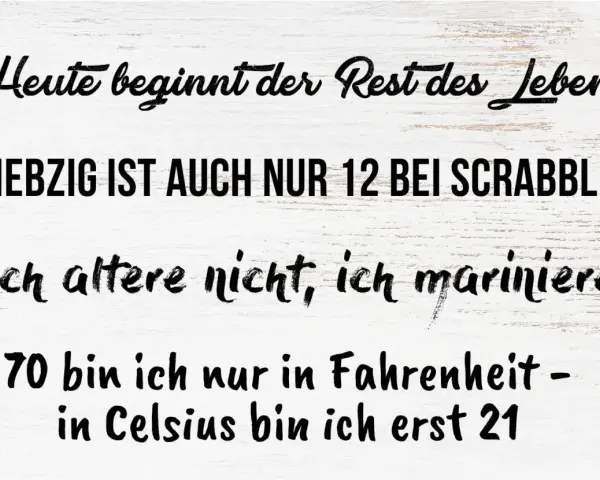 Lustige Sprüche zum 70. Geburtstag auf weißem Holzgrund.
