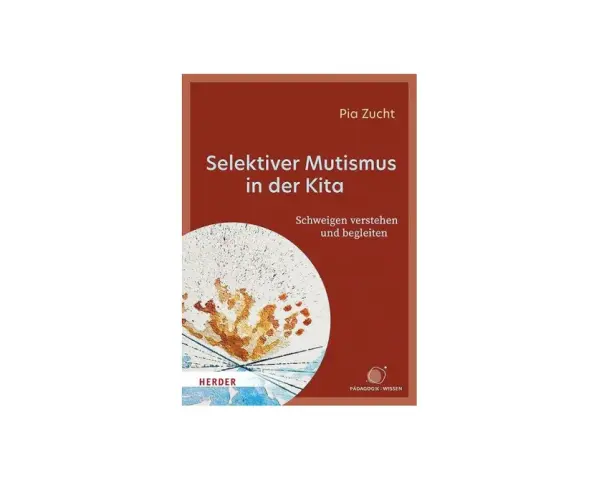 Buchcover: "Selektiver Mutismus in der Kita" von Pia Zucht. Es erklärt, wie man Schweigen versteht und begleitet.