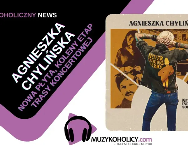Agnieszka Chylińska zapowiada nową płytę i trasy koncertowe. Grafika promuje jej nadchodzące wydawnictwo "Never Ending Sorry".
