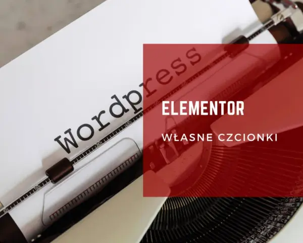 Jak dodać czcionkę do Canva? Na zdjęciu maszyna do pisania z napisem "Wordpress Elementor Własne czcionki".