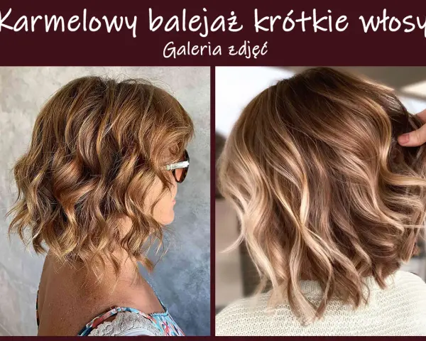 Karmelowy balejaż na krótkich, falowanych włosach dodaje im głębi i blasku.