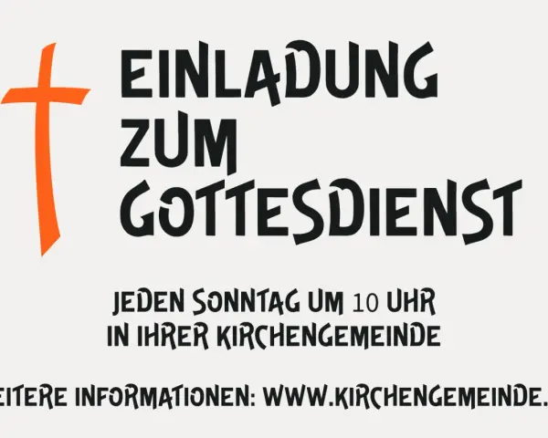 Einladung zum Gottesdienst: jeden Sonntag um 10 Uhr in Ihrer Kirchengemeinde. Weitere Infos: www.kirchengemeinde.de.