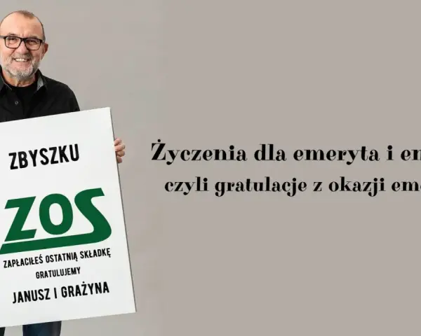 Zbyszek z ZUS-u z kartką: "Zapłaciłeś ostatnią składkę, gratulujemy!" - to wierszyk dla emeryta.