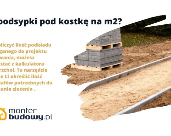 Ile podsypki pod kostkę na m2? Oblicz potrzebną ilość materiału do brukowania. Stosowanie odpowiedniej podsypki to klucz do trwałości nawierzchni.
