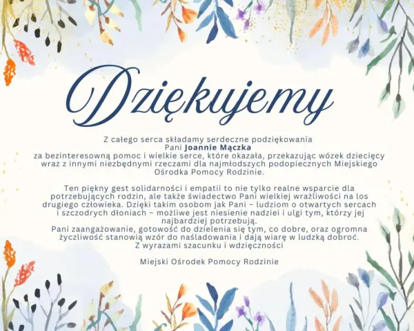 Piękne podziękowania dla Pani Joanny Mączki za pomoc i serce. Jej wrażliwość i życzliwość to wzór.