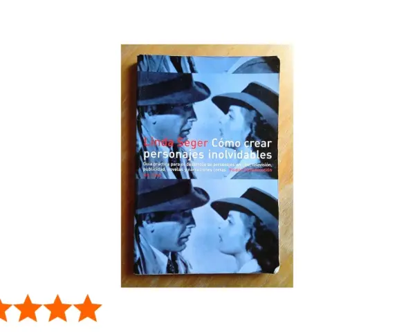 Libro "Cómo crear personajes inolvidables" de Linda Seger, guía práctica para el desarrollo de personajes en cine, televisión y más.