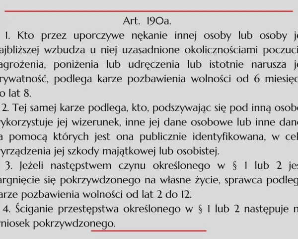 Tekst prawny Art. 190a. opisuje przestępstwo uporczywego nękania, podszywania się pod inną osobę i wykorzystywania jej danych, co może prowadzić do szkody.