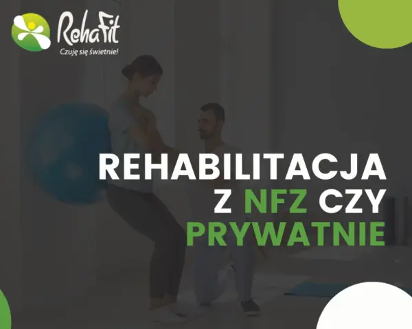 Rehabilitacja: NFZ czy prywatnie? Odkryj najszybszą drogę do zdrowia