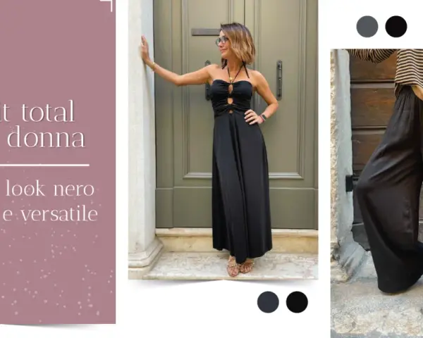 Guida al **total look significato**: abiti neri eleganti e versatili per la donna.