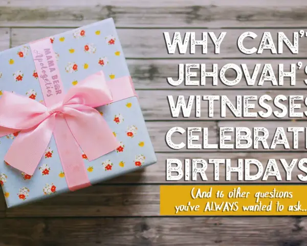 A gift box sits next to text asking "Why can't Jehovah's Witnesses celebrate birthdays?