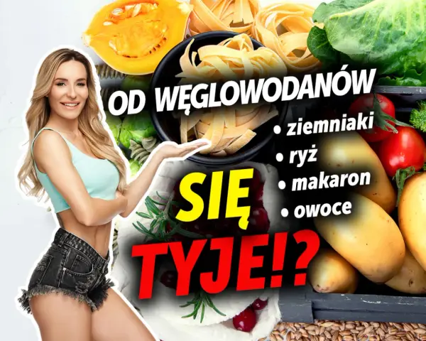 Kobieta w sportowym stroju obok warzyw i makaronu pyta: "Czy węglowodany tuczą?". Lista zawiera ziemniaki, ryż, makaron i owoce.