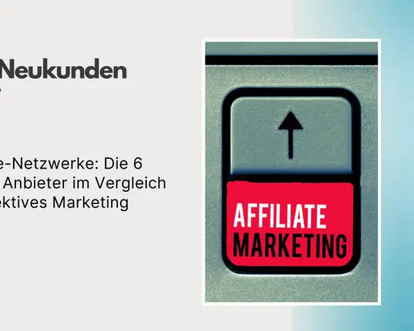 Top Affiliate Netzwerke Deutschland: Welches ist das Richtige für Sie?