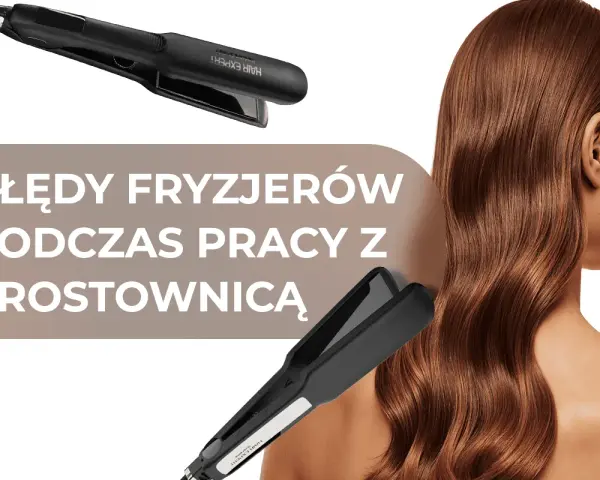 Profesjonalne prostownice do włosów i piękna fryzura. Unikaj błędów podczas stylingu włosów prostownicą.