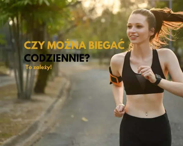 Uśmiechnięta biegaczka na tle parku z napisem "Czy można biegać codziennie? To zależy!".