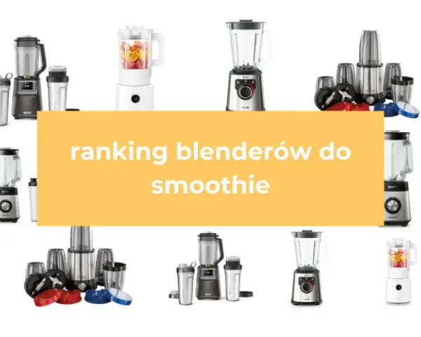 Jaki blender do koktajli wybrać? Ranking i porady [2024]
