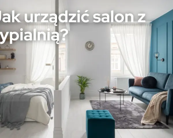 Jak urządzić salon z funkcją spania, aby maksymalnie wykorzystać przestrzeń