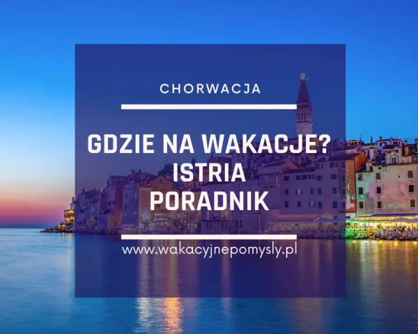 Noclegi Chorwacja: Poradnik, by wybrać idealne miejsce i nie przepłacić