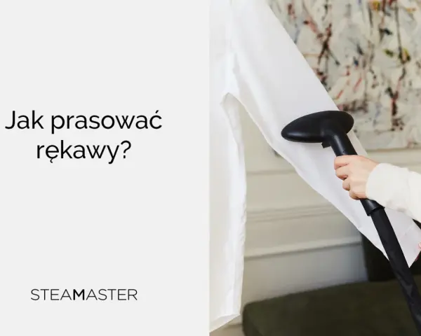Jak prasować rękawy bez kantów? Para z parownicy Steamaster pomoże Ci uzyskać idealnie gładkie rękawy.