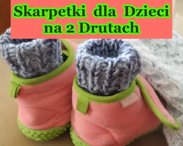 Skarpetki na drutach dla dzieci - ile cm powinny mieć? Sprawdź!