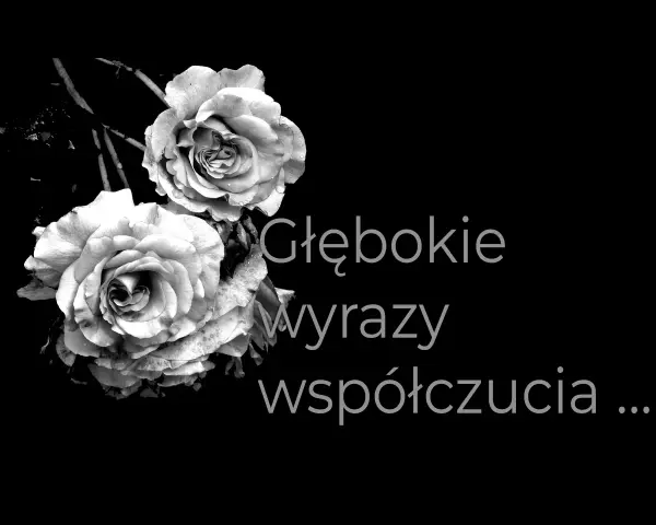 Dwie róże na czarnym tle. Napis "Głębokie wyrazy współczucia..." towarzyszy tym, którzy szukają mądrych słów po stracie bliskiej osoby.