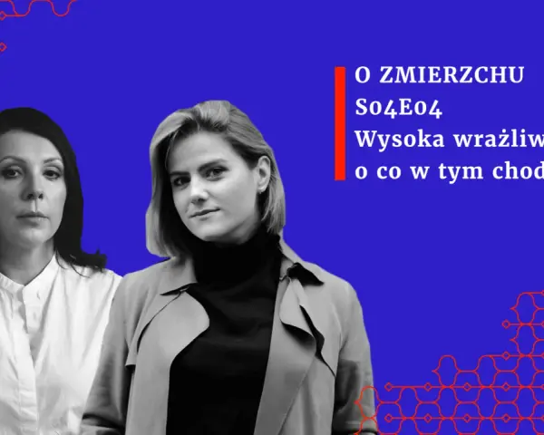 Dwie kobiety na tle niebieskim. Tekst: "O ZMIERZCHU So4E04 Wysoka wrażliwość – o co w tym chodzi?".