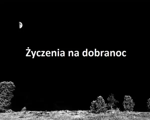 Nocne niebo z księżycem i drzewami. Tekst "Życzenia na dobranoc" zaprasza do spokojnego snu.