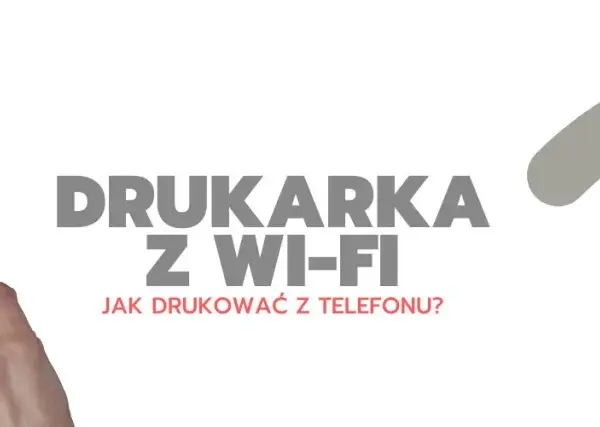 Jak drukować przez Wi-Fi: Proste kroki i rozwiązania problemów