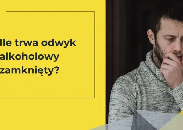 Ile trwa odwyk alkoholowy NFZ i co musisz wiedzieć o terapii?