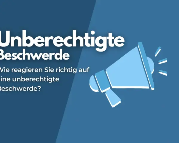Ein Megafon verkündet "Unberechtigte Beschwerde". Wie reagieren Sie richtig auf eine unberechtigte Beschwerde?