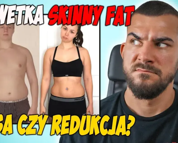 Skinny fat redukcja czy masa: jak osiągnąć idealną sylwetkę?
