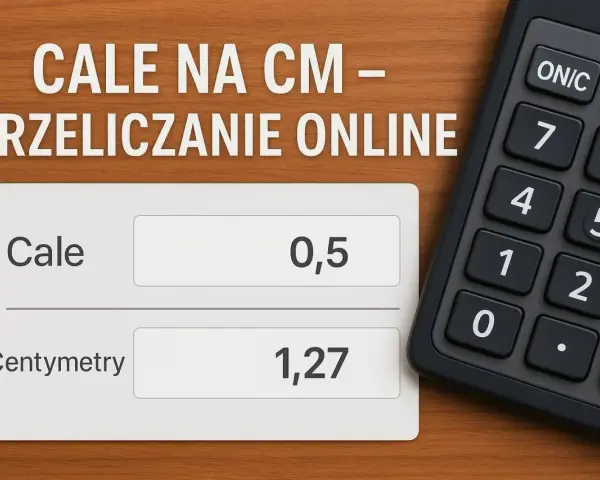Przeliczanie cali na cm. 0,5 cala to 1,27 cm. Kalkulator obok.