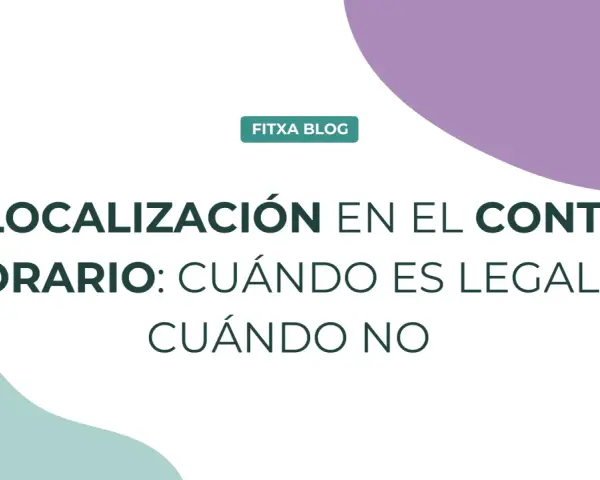 GEOLOCALIZACIÓN EN CONTROL HORARIO: ¿Cuándo es legal fichar con geolocalización? Descubre las claves.