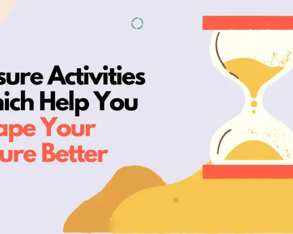 Leisure activities that help you shape your future better. An hourglass symbolizes time passing, encouraging thoughtful choices for what to do in your free time.