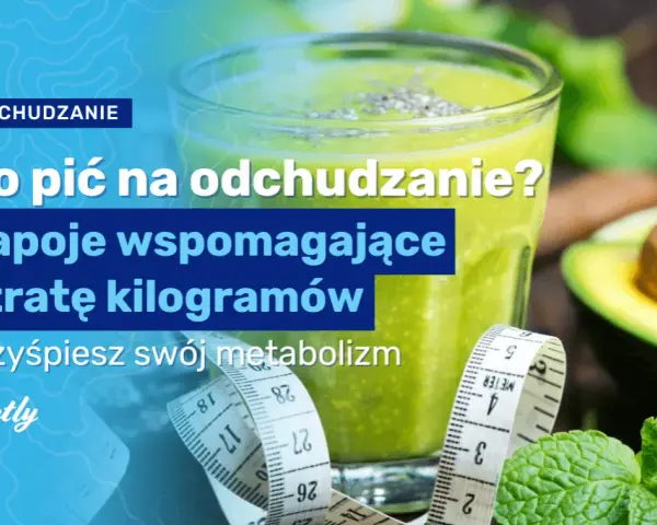 Skuteczne napoje odchudzające, które naprawdę pomagają w utracie wagi