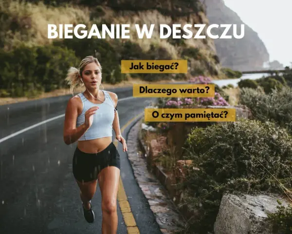 Kobieta biegnie w deszczu po mokrej drodze. Napis "Bieganie w deszczu" i pytania: "Jak biegać?", "Dlaczego warto?", "O czym pamiętać?".