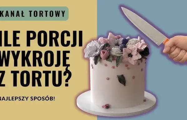 Tort 20 cm ile porcji? Wysokość i krojenie to sekret!