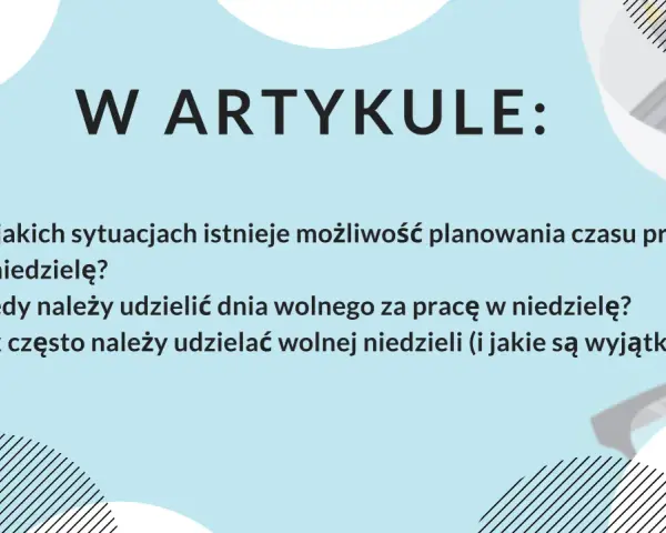 W artykule: kiedy praca w niedzielę jest możliwa, jak uzyskać dzień wolny i jakie są wyjątki.