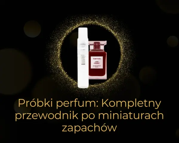 Kup oryginalne próbki perfum: Gdzie szukać i jak nie dać się oszukać?