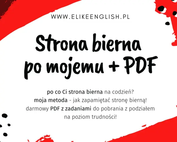 Strona bierna po mojemu + PDF. Darmowy PDF z zadaniami do pobrania, by zapamiętać stronę bierną!