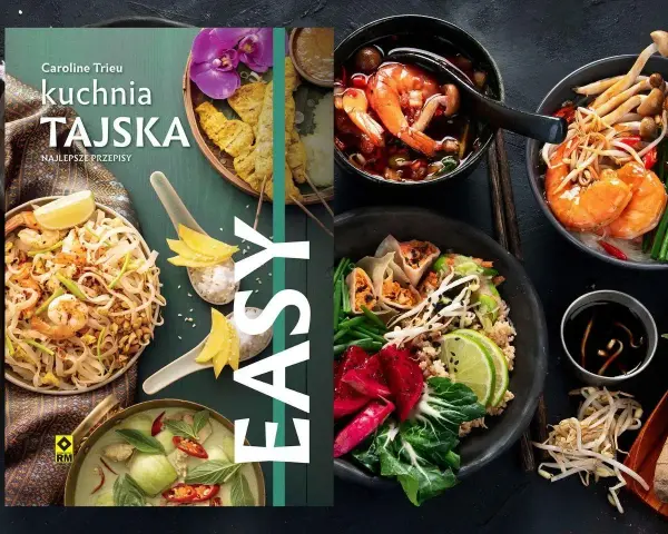 Książka "Kuchnia Tajska. Najlepsze przepisy" z apetycznymi daniami: pad thai, zupa z krewetkami, curry.