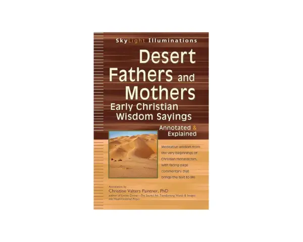 Book cover: "Desert Fathers and Mothers: Early Christian Wisdom Sayings," annotated and explained, featuring a desert landscape.