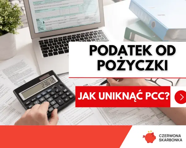 Podatek od pożyczki. Kalkulator, dokumenty i laptop sugerują analizę finansową. Jak uniknąć PCC?