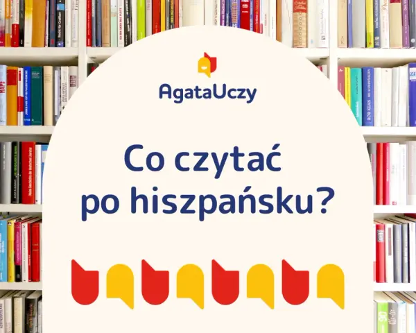 Półki pełne książek, a wśród nich wiele tytułów po hiszpańsku. Zastanawiasz się, co czytać po hiszpańsku?