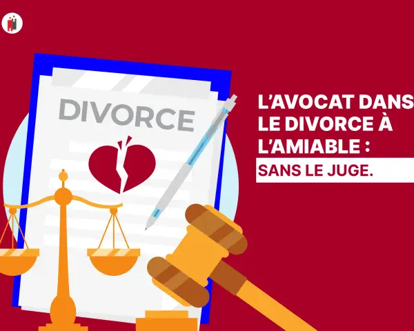 L'avocat facilite le divorce à l'amiable, sans le juge. Balance de justice, cœur brisé et document de divorce symbolisent cette démarche.